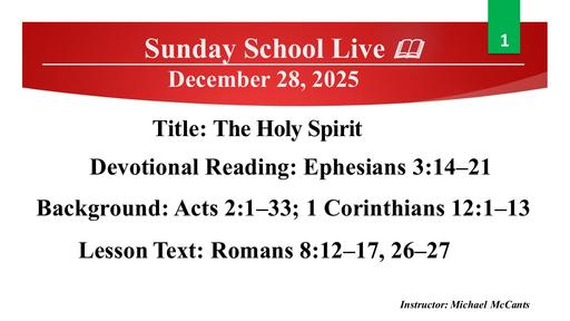 Sunday, December 28, 2025 - The Holy Spirit (Bro. Michael McCants)