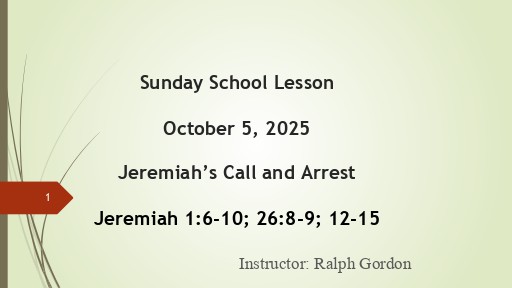 Sunday, October 5, 2025 - Jeremiah’s Call and Arrest (Bro. Ralph Gordon)
